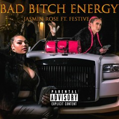 Bad Bitch Energy (feat. Festive)