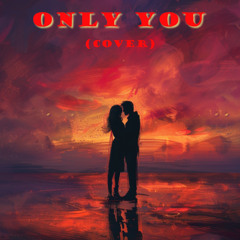 Only You (cover) (Remix 2025)