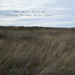 Zak Smith-Phillips - Citizen (Broken Bells Cover) - (my mix)