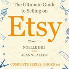 [EBOOK] The Ultimate Guide to Selling on Etsy: How to Turn Your Etsy Shop Side Hustle into a Busines