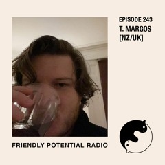 Ep 243 w/ T. Margos (NZ/UK)