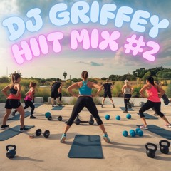 HIIT Mix #2 (2025) - DJ Griffey