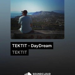 TEKTIT - DayDream