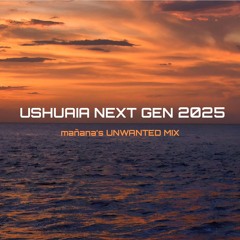 mañana - ANTS NEXT GEN 2025 UNWANTED MIX