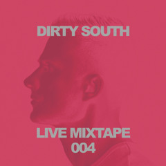 Dirty South Live Mixtape 004