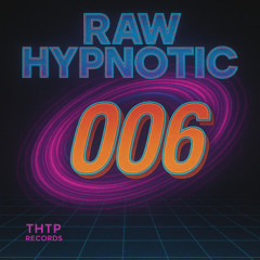 Raw Hypnotic 006