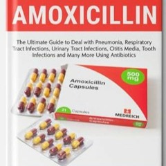 PDF/READ Amoxicillin: The Ultimate Guide to Deal with Pneumonia, Respiratory