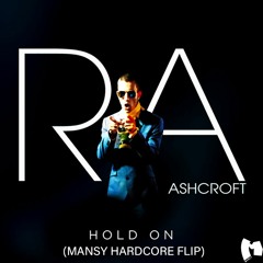 Richard Ashcroft - Hold On (Mansy Hardcore Flip) [FREE DOWNLOAD] [2024]