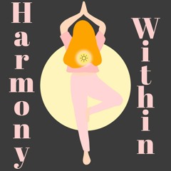 Podcast Episode 2: Harmony Within: Nurturing Mental Wellness Through Yoga And Self - Care Insights