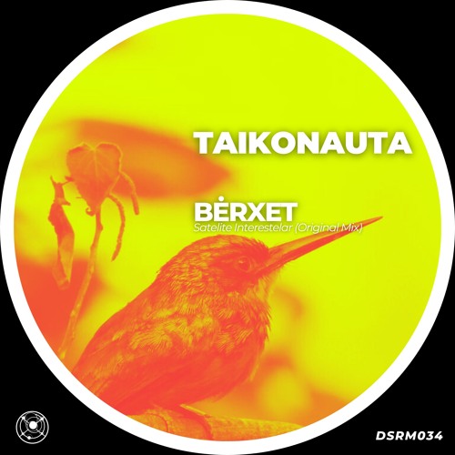 PREMIERE: Bėrxet - Satelite Interestelar [DSRM034]