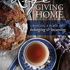 [Read] PDF 📧 The Lifegiving Home: Creating a Place of Belonging and Becoming by  Sal