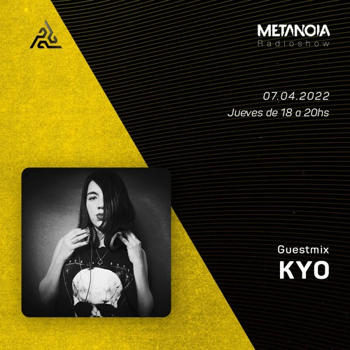Metanoia pres. KYO [Exclusive Guestmix]