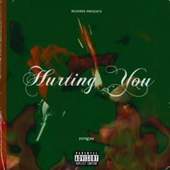 yungjay-Hurting You