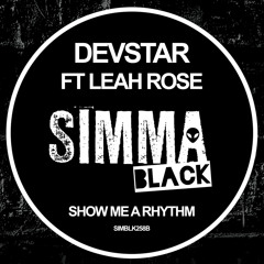 SIMBLK258B | Devstar ft Leah Rose - Show Me A Rhythm (Original Mix)