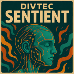 12. Divtec - Sentient (Early Draft)