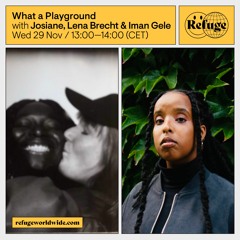 What a Playground - Josiane, Lena Brecht & Iman Gele - 29 Nov 2023