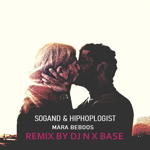 Remix by Dj nx base _mara bebos _ Sogand x Hiphopologist