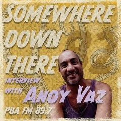 Somewhere Down There on PBA FM 89.7 #82 - 22/10/20 - interview with Andy Vaz