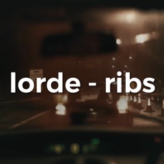 Lorde - Ribs ( slowed + reverb + rain )