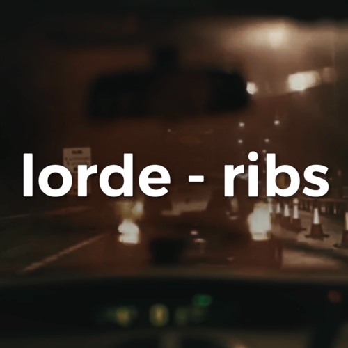 Stream Lorde Ribs ( slowed + reverb + rain ) by aidan swank Listen online for free on SoundCloud