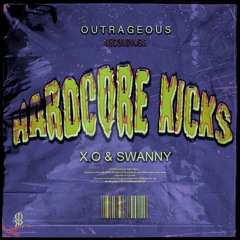 [PREMIERE] XO & SWANNY - HARDCORE KICKS. [OUTRAGEOUS RECORDS]