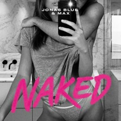 Jonas Blue, MAX - Naked ($Hogie$ Remix)