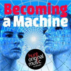 Becoming a Machine