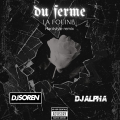 La Fouine - Du Ferme (Hardstyle Remix Dj SØREN Ft Djalpha_off)