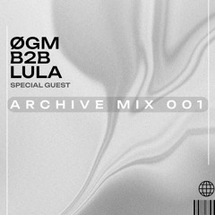 ØGM B2B LULA : ARCHIVE MIX 001