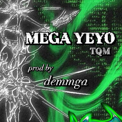 MEGA YEYOTQMMMM