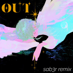 Lorien - Out (feat. sammy) - sab3r Remix