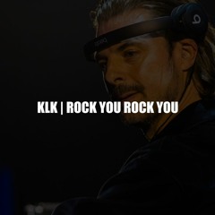KLK | Rock You, Rock You (Axwell Mashup)