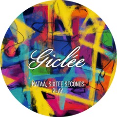 kataa, Sixtee Seconds - Play (Original Mix) [Giclée]