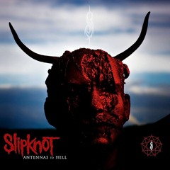 Slipknot - Antennas to Hell (Full Album)