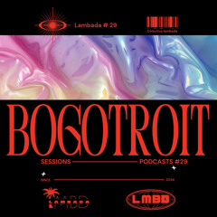 Bogotroit / Sessions-Lambada#29