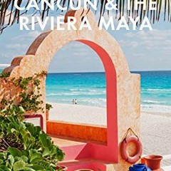 [DOWNLOAD] PDF 📔 Fodor's Cancún & The Riviera Maya: With Tulum, Cozumel, and the Bes