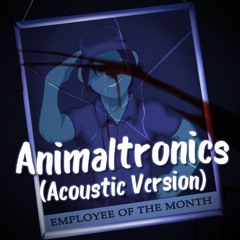 Animaltronics (Acoustic Version)