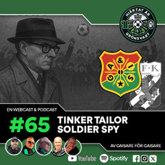 Hjärtat är Grönsvart - Avsnitt 65 - "Tinker Tailor Soldier Spy"