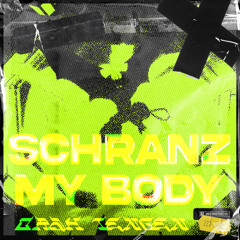 SCHRANZ MY BODY ft. ØRAH