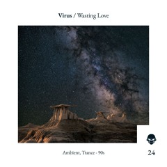 Virus - Wasting Love (Ambient, Trance 90s)