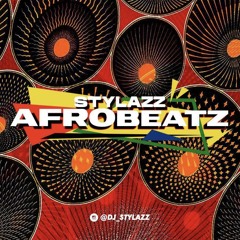 DJ StylazZ Afrobeatz 23' Mix