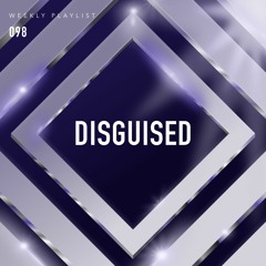 DISGUISED Weekly - 098