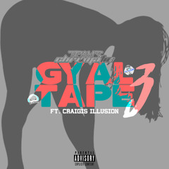 GYALTAPE 3 FT. CRAIGISILLUSION