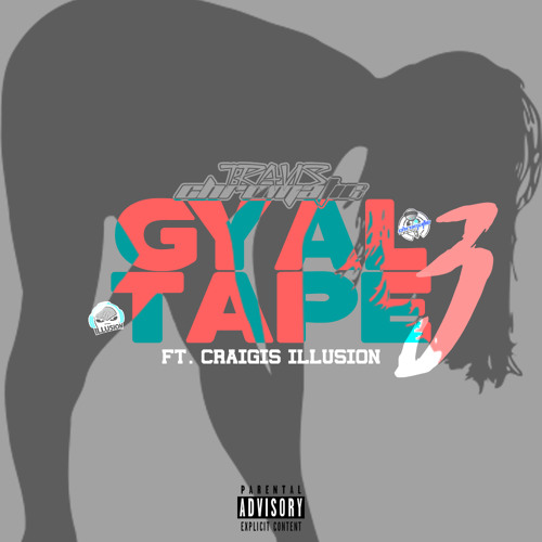 GYALTAPE 3 FT. CRAIGISILLUSION | 2020