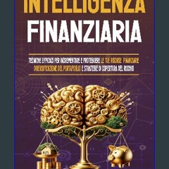 [READ] 💖 Intelligenza Finanziaria: Tecniche Efficaci per Incrementare e Proteggere le Tue Risorse