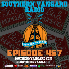 Episode 457 - Southern Vangard Radio