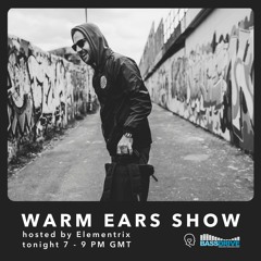 Warm Ears Show hosted by Elementrix @Bassdrive.com (6th Apr 2023)