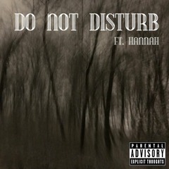 Do Not Disturb ft. Hannah (prod. Tishan)