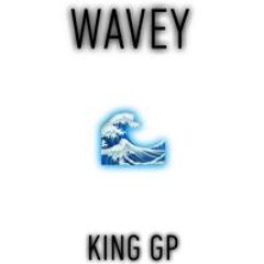 King GP - Wavey (Prod By Palaze X Mvneyevery)