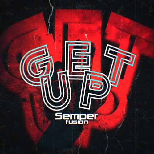 Semperfusion - GET UP